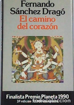 Libros: SANCHEZ DRAGO, Fernando.- - El camino del coraz&oacute;n. Novela. - Foto 1