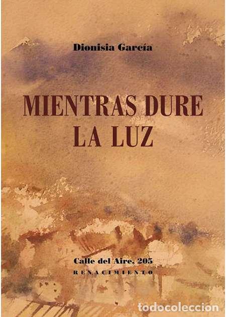 Libros: GARC&Iacute;A, Dionisia.- - Mientras dure la luz. - Foto 1
