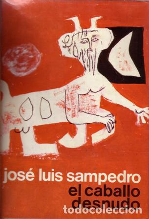 Libros: SAMPEDRO, Jos&eacute; Luis.- - El caballo desnudo. Novela. - Foto 1