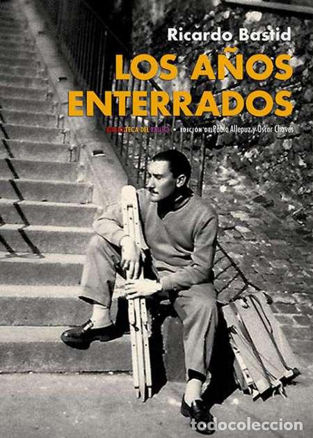 Libros: BASTID, Ricardo.- - Los a&ntilde;os enterrados. - Foto 1