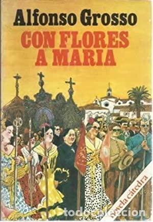 Libros: GROSSO, Alfonso.- - Con flores a Mar&iacute;a. Novela. - Foto 1