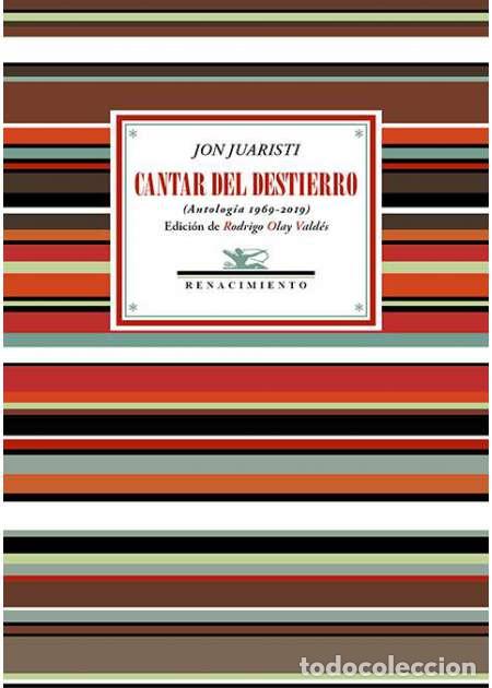 Libros: JUARISTI, Jon.- - Cantar del destierro (Antolog&iacute;a 1969 - 2019). - Foto 1