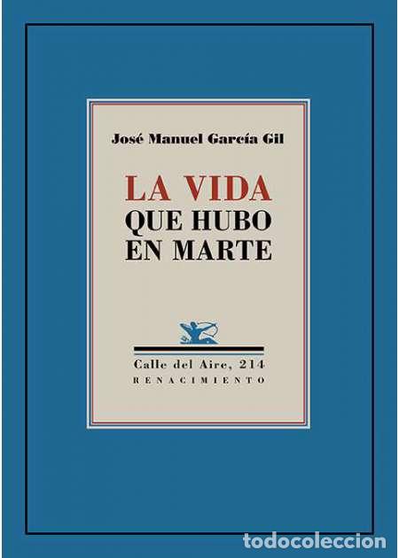 Libros: Garc&iacute;a Gil, Jos&eacute; Manuel.- - La vida que hubo en Marte. - Foto 1