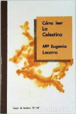 Libros: LACARRA, M&ordf; Eugenia.- - C&oacute;mo leer La Celestina. - Foto 1