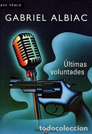 Libros: ALBIAC, Gabriel.- - &Uacute;ltimas voluntades. - Foto 1