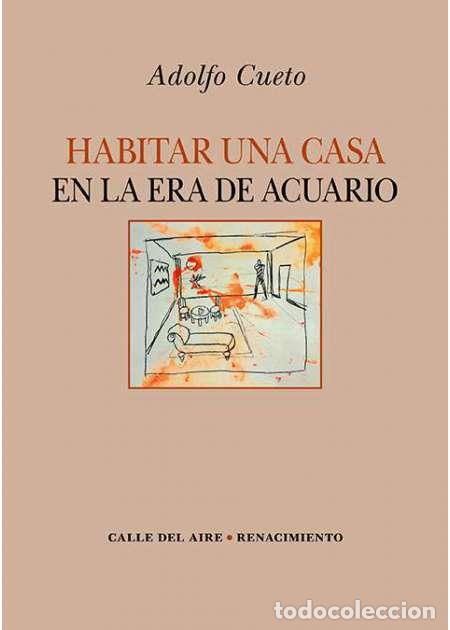 Libros: CUETO, Adolfo.- - Habitar una casa en la era de Acuario. - Foto 1