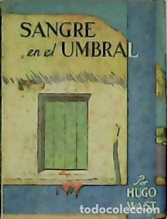 Libros: WAST, Hugo.- - Sangre en el umbral. - Foto 1