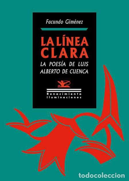 Libros: Gim&eacute;nez, Facundo.- - La l&iacute;nea clara. La poes&iacute;a de Luis Alberto de Cuenca - Foto 1