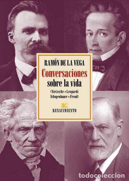 Libros: vega, Ram&oacute;n de la.- - Conversaciones sobre la vida. (Nietzsche, Leopardi, Schopenhauer, Freud). - Foto 1