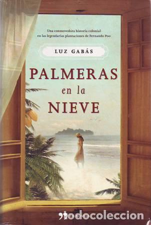 Libros: GAB&Aacute;S, Luz.- - Palmeras en la nieve. Novela. - Foto 1