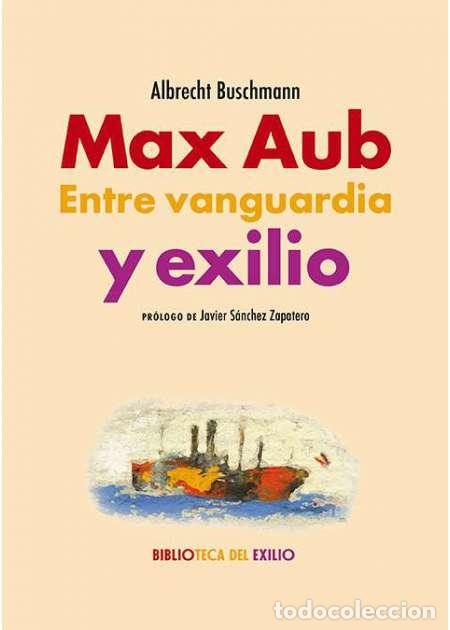 Libros: BUSCHMANN, Albrecht.- - Max Aub. Entre vanguardia y exilio. - Foto 1