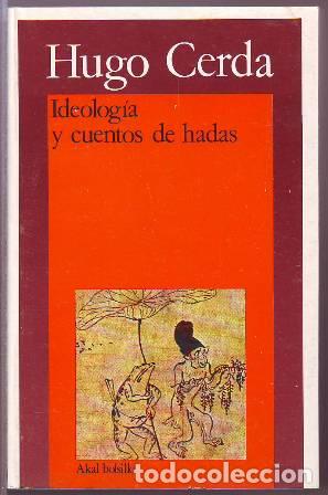 Libros: CERDA, Hugo.- - Ideolog&iacute;a y cuentos de hadas. - Foto 1