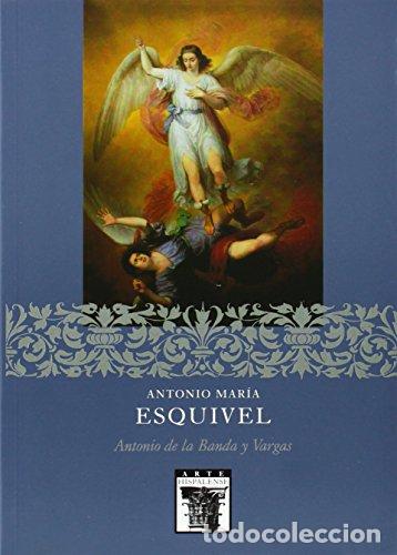 Libros: BANDA Y VARGAS, Antonio de la.- - Antonio Mar&iacute;a Esquivel. - Foto 1