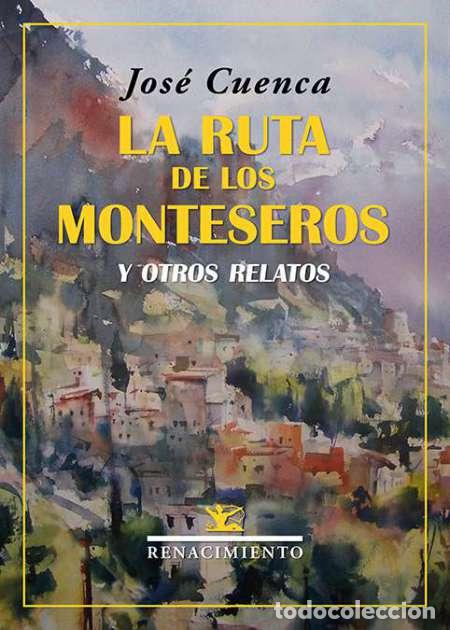 Libros: CUENCA, Jos&eacute;.- - La ruta de los monteseros y otros relatos. - Foto 1