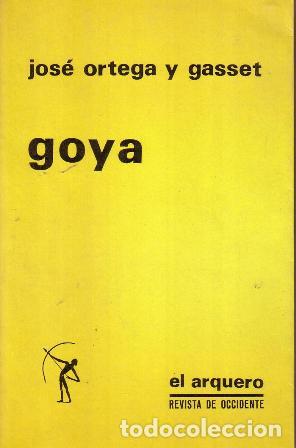 Libros: ORTEGA Y GASSET, Jos&eacute;.- - Goya. - Foto 1