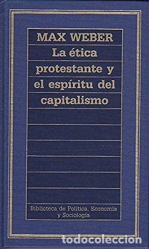 Libros: WEBER, Max.- - La &eacute;tica protestante y el esp&iacute;ritu del capitalismo. - Foto 1