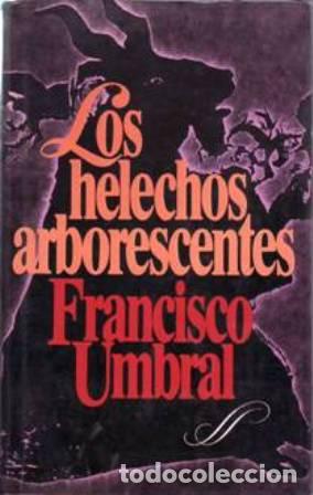 Libros: UMBRAL, Francisco.- - Los helechos arborescentes. Novela. - Foto 1