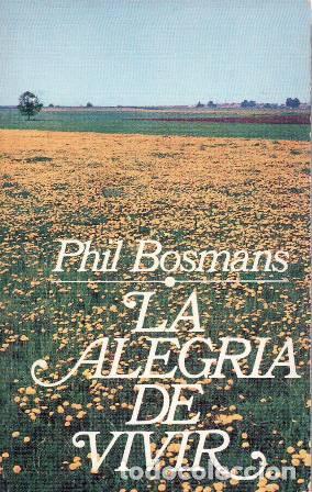 Libros: BOSMANS, Phil.- - La alegr&iacute;a de vivir. - Foto 1