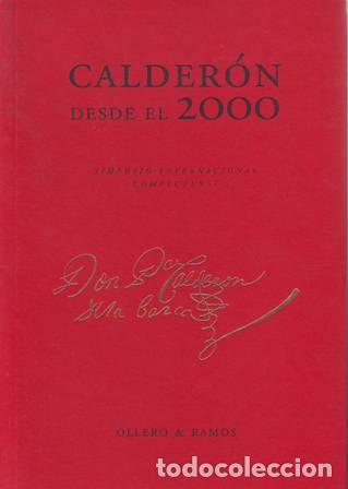 Libros: DIEZ BORQUE, Jos&eacute; Manuel (Ed.).- - Calder&oacute;n desde el 2000. Simposio internacional complutense - Foto 1