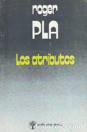 Libros: PLA, Roger.- - Los atributos. Pr&oacute;logo de S. Poletti. Introducci&oacute;n de M. Denevi y O. Svanascini. - Foto 1