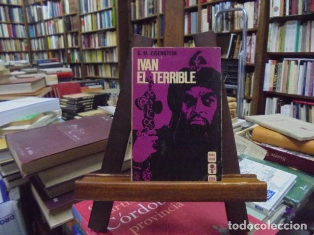 Libros: S.M. Eisenstein - IV&Aacute;N EL TERRIBLE. Pr&oacute;logo de Emilio Garc&iacute;a Riera. - Foto 1