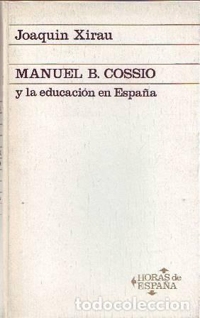 Libros: XIRAU, Joaqu&iacute;n.- - Manuel B. Coss&iacute;o y la educaci&oacute;n en Espa&ntilde;a. - Foto 1