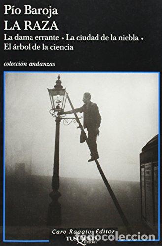 Libros: LA RAZA. La dama errante. La ciudad de la niebla. El &aacute;rbol de la ciencia. - Baroja, P&iacute;o