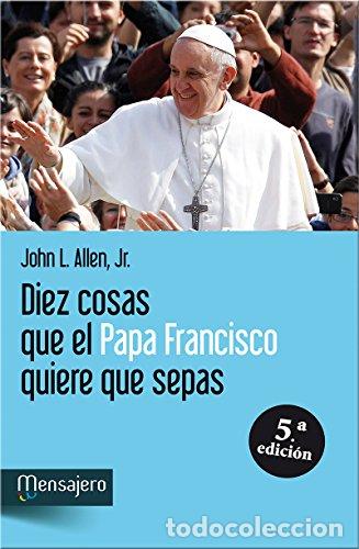 Libros: Diez cosas que el Papa Francisco quiere que sepas - Foto 1