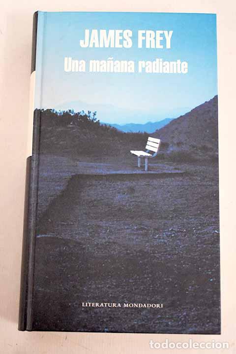 Libros: Una ma&ntilde;ana radiante: Frey, James.- Frey, James - Foto 1
