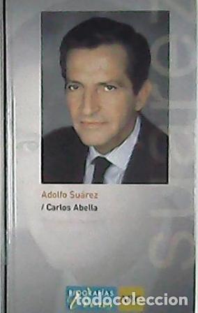 Libros: ABELLA, Carlos.- - Adolfo Su&aacute;rez. - Foto 1