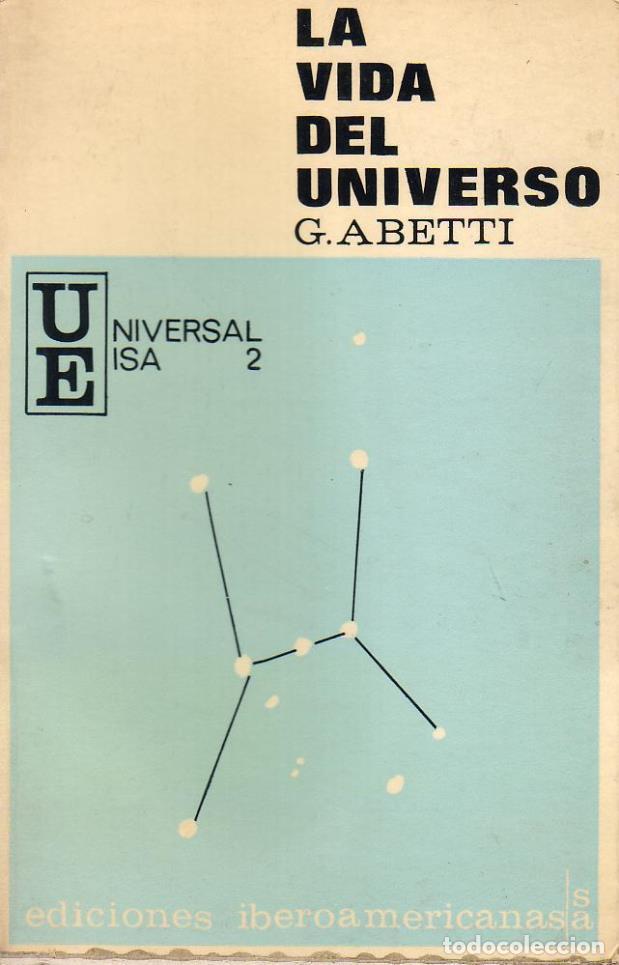 Libros: ABETTI, G.- - La vida del universo. - Foto 1
