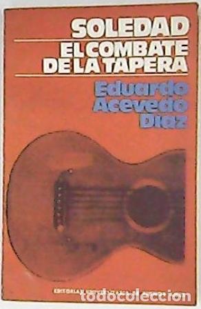Libros: ACEVEDO DIAZ, Eduardo.- - Soledad. El combate de la tapera. - Foto 1