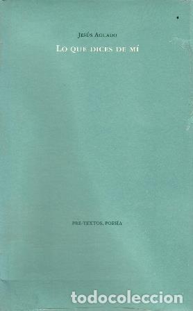 Libros: AGUADO, Jes&uacute;s.- - Lo que dices de m&iacute;. - Foto 1