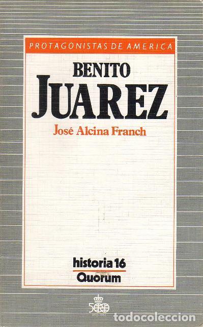 Libros: ALCINA FRANCH, Jos&eacute;.- - Benito Ju&aacute;rez. - Foto 1