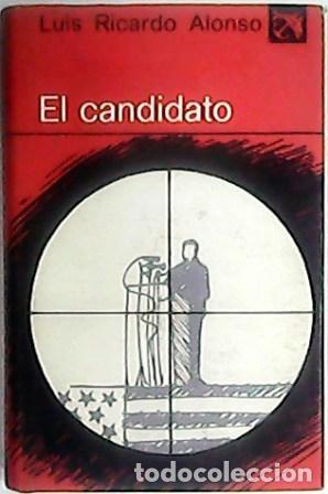 Libros: ALONSO, Luis Ricardo.- - El candidato. Novela. - Foto 1