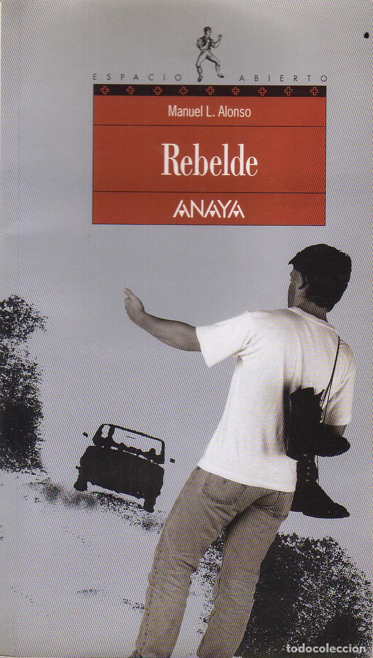Libros: ALONSO, Manuel L.- - Rebelde. Novela. - Foto 1