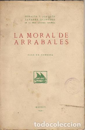 Libros: ALVAREZ QUINTERO, Seraf&iacute;n y Joaqu&iacute;n.- - La moral de arrabales (Paso de comedia). - Foto 1