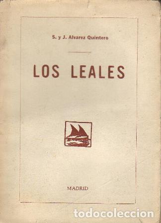 Libros: &Aacute;LVAREZ QUINTERO, Seraf&iacute;n y Joaqu&iacute;n.- - Los leales. Comedia en tres actos. - Foto 1