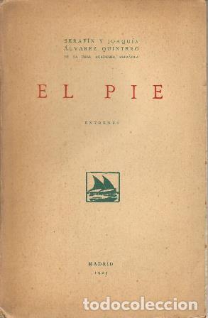 Libros: &Aacute;LVAREZ QUINTERO, Seraf&iacute;n y Joaqu&iacute;n.- - El pi&eacute;. Entrem&eacute;s. - Foto 1