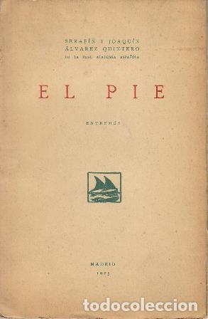 Libros: &Aacute;LVAREZ QUINTERO, Seraf&iacute;n y Joaqu&iacute;n.- - El pie. Entrem&eacute;s. - Foto 1