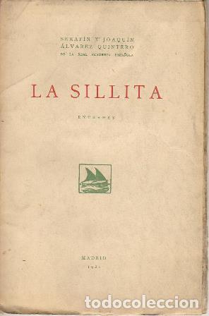 Libros: &Aacute;LVAREZ QUINTERO, Seraf&iacute;n y Joaqu&iacute;n.- - La sillita. Entrem&eacute;s. - Foto 1