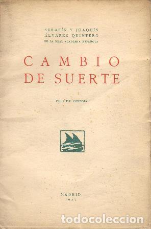 Libros: &Aacute;LVAREZ QUINTERO, Seraf&iacute;n y Joaqu&iacute;n.- - Cambio de suerte. Paso de comedia. - Foto 1
