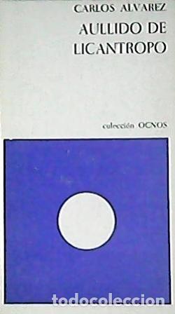 Libros: ALVAREZ, Carlos.- - Aullido de lic&aacute;ntropo. - Foto 1