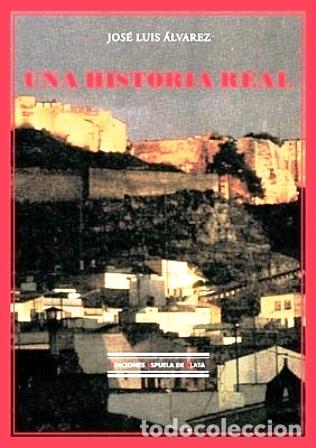 Libros: &Aacute;LVAREZ, Jos&eacute; Luis.- - Una historia real. Novela. - Foto 1