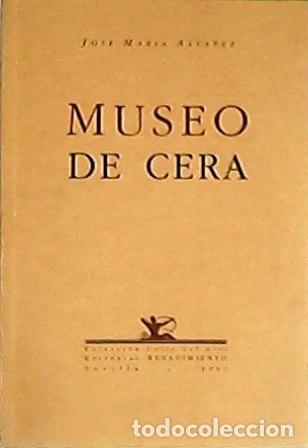 Libros: ALVAREZ, Jos&eacute; Mar&iacute;a.- - Museo de cera. - Foto 1