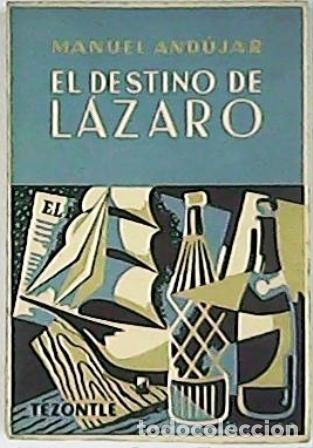 Libros: ANDUJAR, Manuel.- - El destino de L&aacute;zaro. Novela. - Foto 1