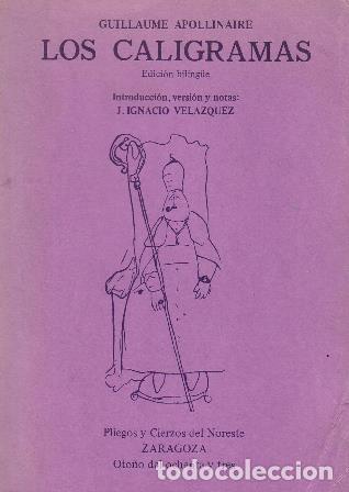 Libros: APOLLINAIRE, Guillaume.- - Los caligramas. Edici&oacute;n biling&uuml;e. Introducci&oacute;n, versi&oacute;n y notas de J. Ign - Foto 1
