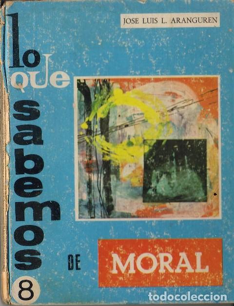 Libros: ARANGUREN, Jos&eacute; Luis.- - Lo que sabemos de Moral. - Foto 1