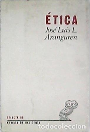 Libros: ARANGUREN, Jos&eacute; Luis.- - &Eacute;tica. - Foto 1