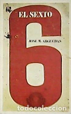 Libros: ARGUEDAS, Jos&eacute; Mar&iacute;a.- - El sexto. - Foto 1